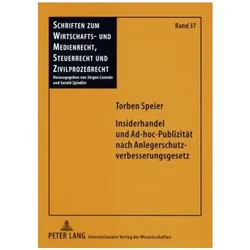Insiderhandel und Ad-hoc-Publizität nach Anlegerschutzverbesserungsgesetz, Fachbücher von Torben Speier