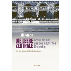 Die leere Zentrale. Berlin, ein Bild aus dem deutschen Nachkrieg, Fachbücher von Till Greite
