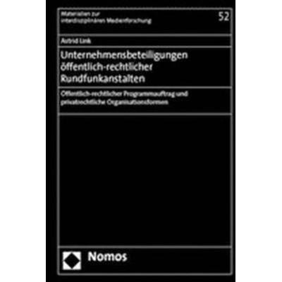 Unternehmensbeteiligungen öffentlich-rechtlicher Rundfunkanstalten, Taschenbuch von Astrid Link, Nomos, 978-3-8329-1443-1