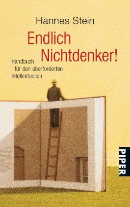 Hannes Stein - Endlich Nichtdenker!: Handbuch für den überforderten Intellektuellen - Preis vom 16.10.2026 11:41:07 h