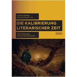 Die Kalibrierung literarischer Zeit, Fachbücher von Stefan Tetzlaff, Stephan Brössel