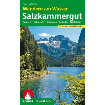 ROTHER Wanderbuch Wandern am Wasser Salzkammergut, Taschenbuch von Franz Hauleitner, Rother Bergverlag, 978-3-7633-3381-3