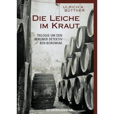 Die Leiche im Kraut, Taschenbuch von Ulrich A. Büttner, Twentysix Crime, 978-3-7407-2713-0