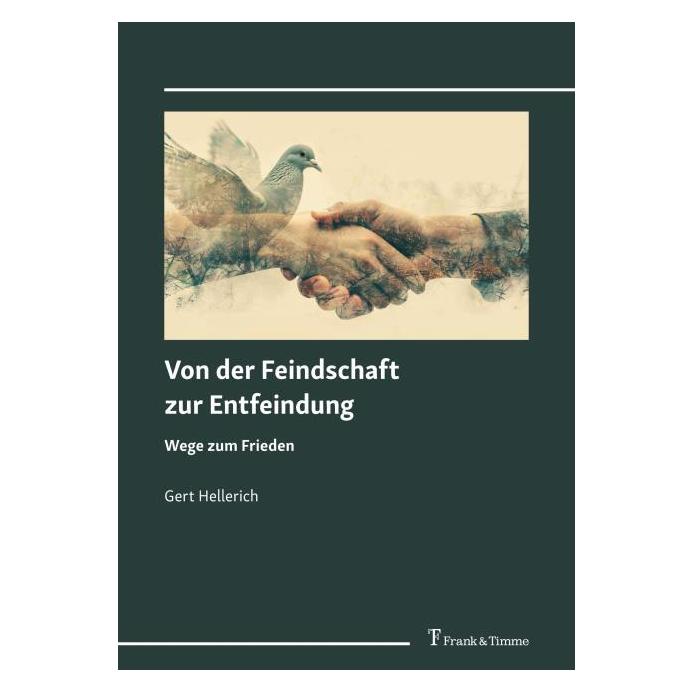 Frank & Timme Von der Feindschaft zur Entfeindung (Deutsch, Gert, Gert Hellerich, Hellerich) (69151591)