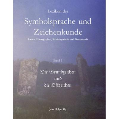Lexikon der Symbolsprache und Zeichenkunde, Taschenbuch von Jens H. Og, BoD – Books on Demand, 978-3-8334-2001-6