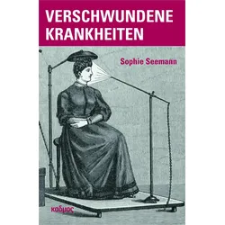 Verschwundene Krankheiten, Fachbücher von Sophie Seemann