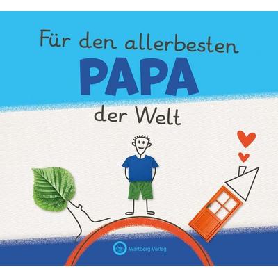 Für den allerbesten Papa der Welt - Originelles Ausfüllbuch für Kinder, Gebundene Ausgabe von , Wartberg Verlag, 978-3-8313-3632-6