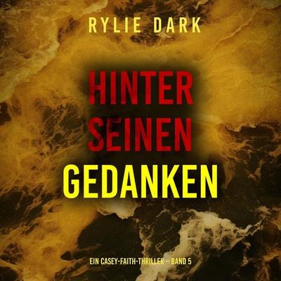 Hinter seinen Gedanken (Ein Casey-Faith-Thriller – Band 5) - Rylie Dark, Audio, 9798261430179