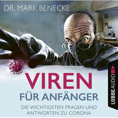 Viren für Anfänger - Die wichtigsten Fragen und Antworten zu Corona - Mark Benecke, Audio, 9783838796550