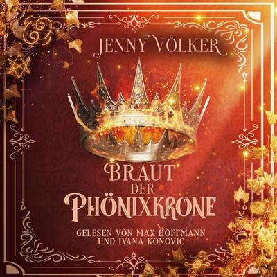Braut der Phönixkrone ( Kronen-Zauber-Saga 4 ) - Jenny Völker, Audio, 4071498779071