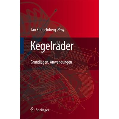 Kegelräder, Gebundene Ausgabe von Joachim Klingelnberg, Springer Berlin, 978-3-540-71859-8