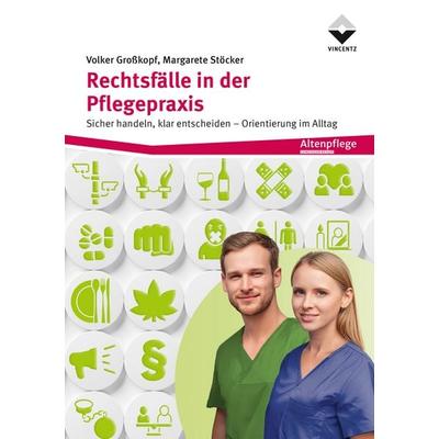 Rechtsfälle in der Pflegepraxis, Taschenbuch von Volker Grosskopf,Margarete Stöcker, Vincentz Network, 978-3-7486-0780-9