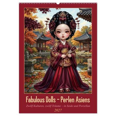 Fabulous Dolls – Perlen Asiens (Wandkalender 2027 DIN A2 hoch), CALVENDO Monatskalender