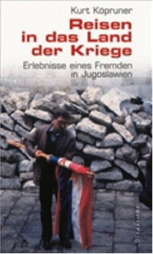 Kurt Köpruner - Reisen in das Land der Kriege. Erlebnisse eines Fremden in Jugoslawien - Preis vom 09.10.2026 07:28:09 h