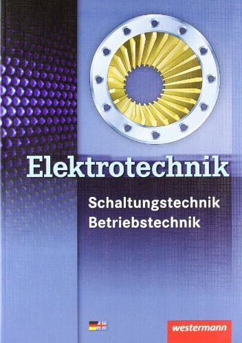 Ernst Hörnemann - Elektrotechnik Fachbildung Schaltungstechnik Energieelektronik: Elektrotechnik Schaltungstechnik Betriebstechnik: Schülerbuch, 3. Auflage, 2011 - Preis vom 09.10.2026 07:28:09 h