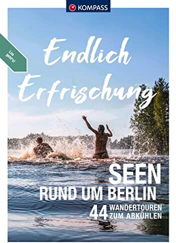 KOMPASS Endlich Erfrischung - Seen rund um Berlin: 44 Wandertouren zum Abkühlen - Preis vom 15.10.2026 23:06:25 h