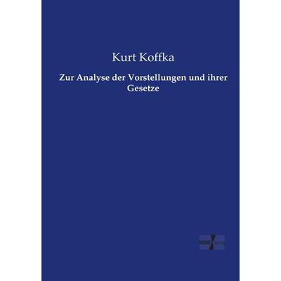 Zur Analyse der Vorstellungen und ihrer Gesetze, Taschenbuch von Kurt Koffka, Vero Verlag, 978-3-7372-2357-7
