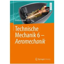 Technische Mechanik 6 - Aeromechanik, Fachbücher von Andreas Huber