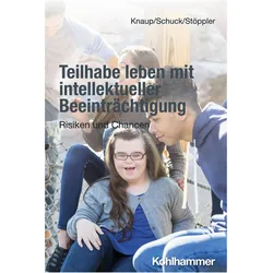 Teilhabe leben mit intellektueller Beeinträchtigung, Fachbücher von Reinhilde Stöppler, Heiko Schuck, Melanie Knaup