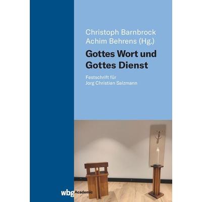 Gottes Wort und Gottes Dienst, Gebundene Ausgabe von , Wbg Academic in Herder, 978-3-534-27511-3
