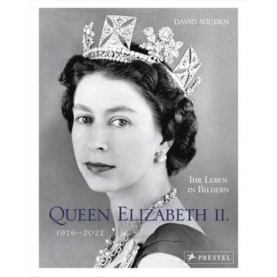 QUEEN ELIZABETH II.: Ihr Leben in Bildern, 1926-2022, Gebundene Ausgabe von David Souden, Prestel, 978-3-7913-8970-7