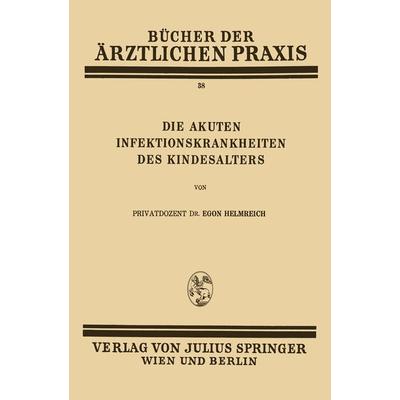 Die Akuten Infektionskrankheiten des Kindesalters, Taschenbuch von Egon Helmreich, Springer Wien, 978-3-7091-9666-3