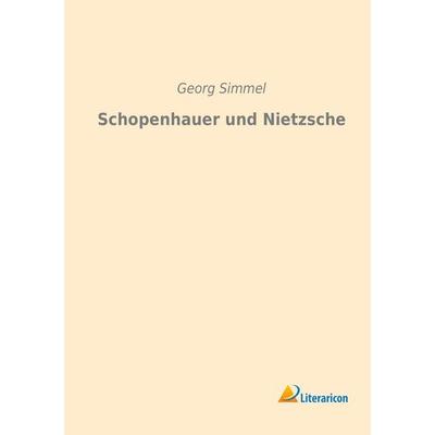 Schopenhauer und Nietzsche, Taschenbuch von Georg Simmel, Literaricon, 978-3-95697-109-9