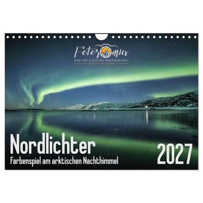 Nordlichter - Farbenspiel am arktischen Nachthimmel (Wandkalender 2027 DIN A4 quer), CALVENDO Monatskalender
