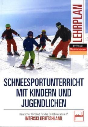 Schneesportunterricht mit Kindern und Jugendlichen - Lehrplan: Deutscher Verband für das Skilehrwesen e.V. / Interski Deutschland - Preis vom 17.10.2026 19:25:27 h