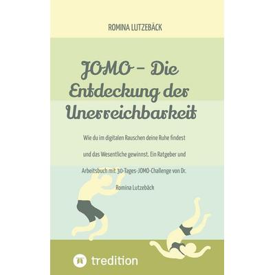 JOMO - Die Entdeckung der Unerreichbarkeit, Gebundene Ausgabe von Romina Lutzebäck, Tredition, 978-3-567-00663-0