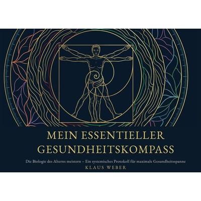 Mein Essentieller Gesundheitskompass, Taschenbuch von Klaus Weber, BoD – Books on Demand, 978-3-696-37958-2