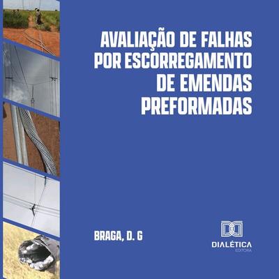 Avaliação de Falhas por Escorregamento de Emendas Preformadas - Braga D. G., Audio, 9786527098409
