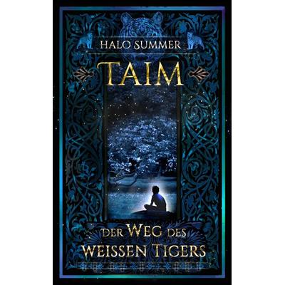 TAIM - Der Weg des weißen Tigers, Taschenbuch von Halo Summer, BoD – Books on Demand, 978-3-7504-1414-3