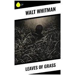 Leaves of Grass, Belletristik von Walt Whitman