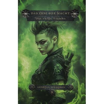 Das Erbe der Macht: Die ewige Flamme, Gebundene Ausgabe von Andreas Suchanek, Greenlight Press, 978-3-95834-516-4