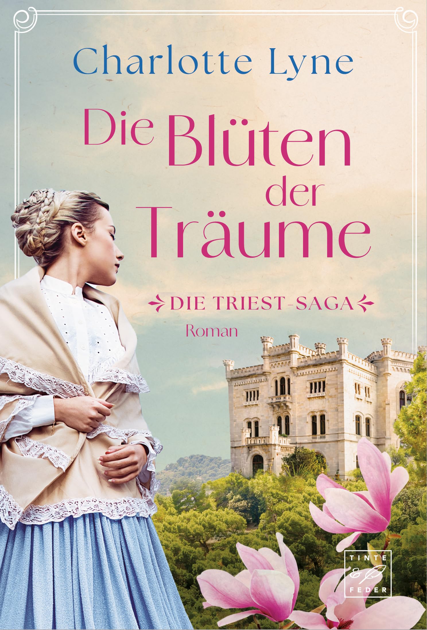 Charlotte Lyne - Die Blüten der Träume: 1 (Die Triest-Saga) - Preis vom 13.10.2026 11:25:28 h