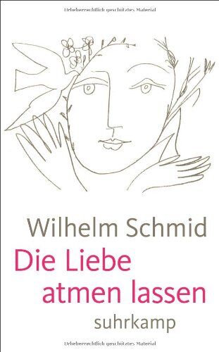 Wilhelm Schmid - Die Liebe atmen lassen: Von der Lebenskunst im Umgang mit Anderen (suhrkamp taschenbuch) - Preis vom 14.10.2026 23:07:16 h