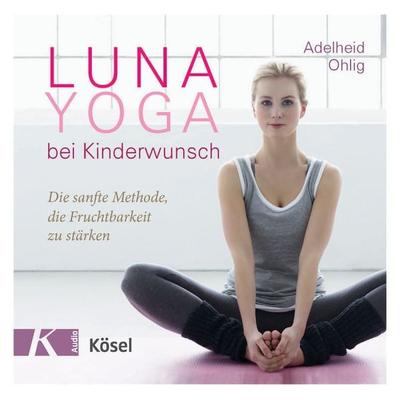 Luna-Yoga bei Kinderwunsch - Adelheid Ohlig, Audio, 9783466330133