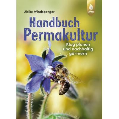 Handbuch Permakultur, Gebundene Ausgabe von Ulrike Windsperger, Verlag Eugen Ulmer, 978-3-8186-0839-2
