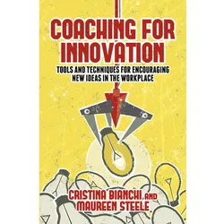 Coaching for Innovation, Fachbücher von Maureen Steele, Cristina Bianchi