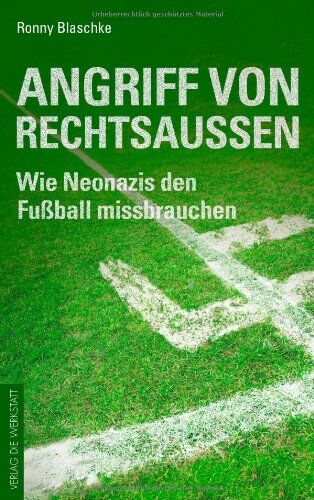 Ronny Blaschke - Angriff von Rechtsaußen: Wie Neonazis den Fußball missbrauchen - Preis vom 10.10.2026 11:48:34 h