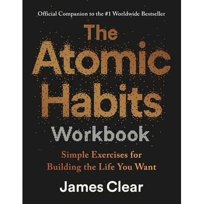 The Atomic Habits Workbook, Taschenbuch von James Clear, Vermilion, 978-1-5299-8123-0