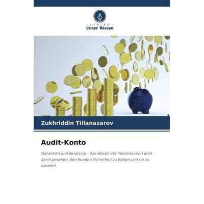 Audit-Konto, Taschenbuch von Zukhriddin TIllanazarov, Verlag Unser Wissen, 978-620-6-31171-3