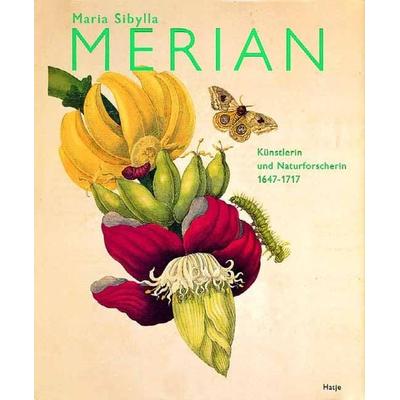 Maria Sibylla Merian, Gebundene Ausgabe von Kurt Wettengl,Natalie Zemon Davis,Roelof van Gelder,Heidrun Ludwig,Elisabeth Rücker, Hatje Cantz Verlag,