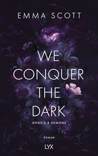 Emma Scott - We Conquer the Dark (Angels and Demons, Band 1) - Preis vom 10.10.2026 11:48:34 h