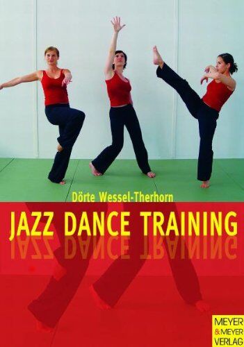 Dörte Wessel-Therhorn - Jazz Dance Training - Preis vom 11.10.2026 03:10:56 h