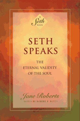 Jane Roberts - Seth Speaks: The Eternal Validity of the Soul (Seth Book) - Preis vom 09.10.2026 07:28:09 h