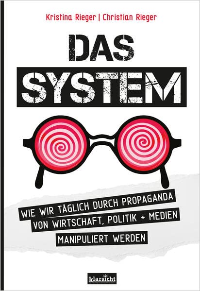 Kristina Rieger - Das System: Wie wir täglich durch Propaganda von Wirtschaft, Politik + Medien manipuliert werden - Preis vom 11.10.2026 03:10:56 h