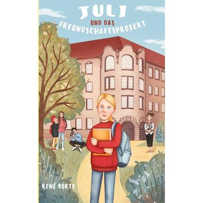 Juli und das Freundschaftsprojekt, Taschenbuch von René Korte, BoD – Books on Demand, 978-3-7526-8586-2