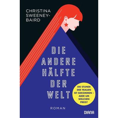 Die andere Hälfte der Welt, Taschenbuch von Christina Sweeney-Baird, Diana